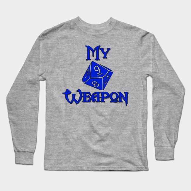 My Weapon D10 Long Sleeve T-Shirt by AgelessGames